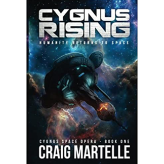 Cygnus Rising: Humanity Returns to Space (Cygnus Space Opera Book 1)