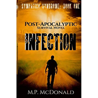Infection: A Post-Apocalyptic Survival Novel (Sympatico Syndrome Book 1)