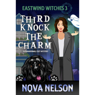 Third Knock the Charm: A Paranormal Cozy Mystery (Eastwind Witches Cozy Mysteries Book 3)