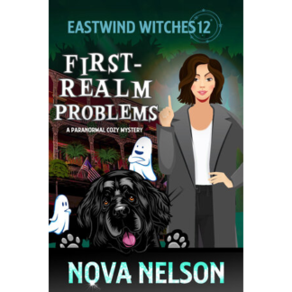 First-Realm Problems: A Paranormal Cozy Mystery (Eastwind Witches Cozy Mysteries Book 12)