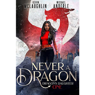 Never A Dragon - Michael Anderle
